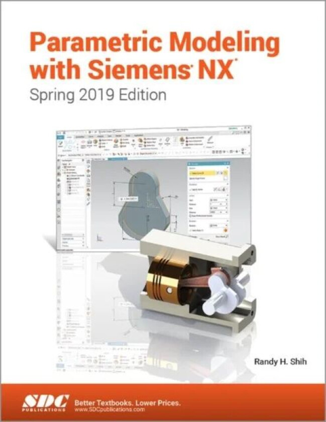 Parametric Modeling with Siemens NX (Spring 2019 Edition) av Randy Shih