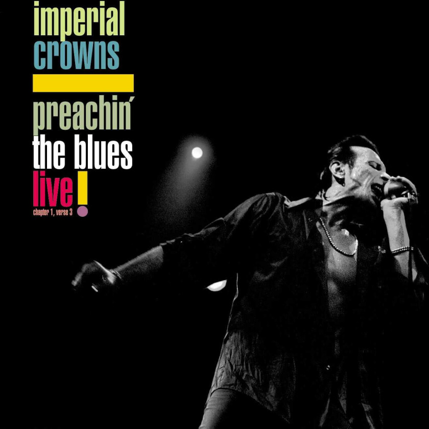 Imperial Crowns  Preachin' The Blues Live! (Chapter 1, Verse 3)  CD