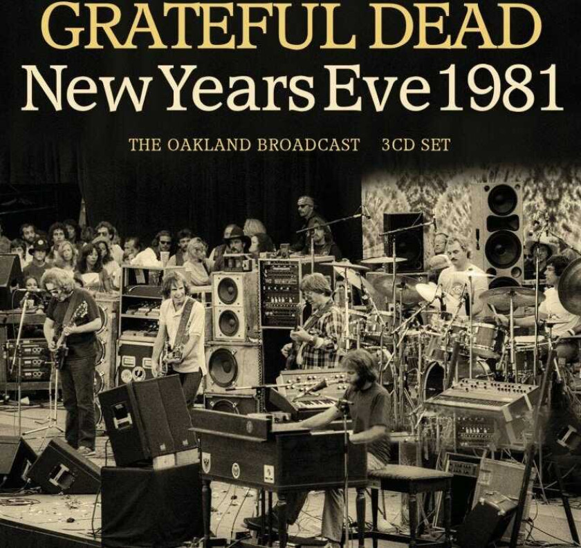 Grateful Dead New Year's Eve 1981 The Oakland Broadcast CD