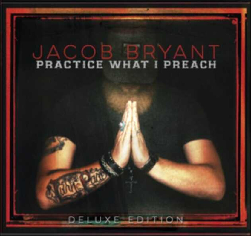 Jacob Bryant  Practice What I Preach  CD