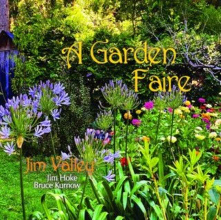 Jim Valley  A Garden Faire  CD