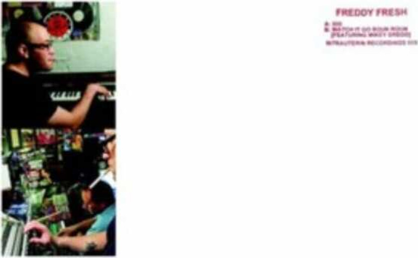 Freddy Fresh 333/Watch It Go Roun' Roun' (Feat. Mikey Dredd) LP/Vinyl