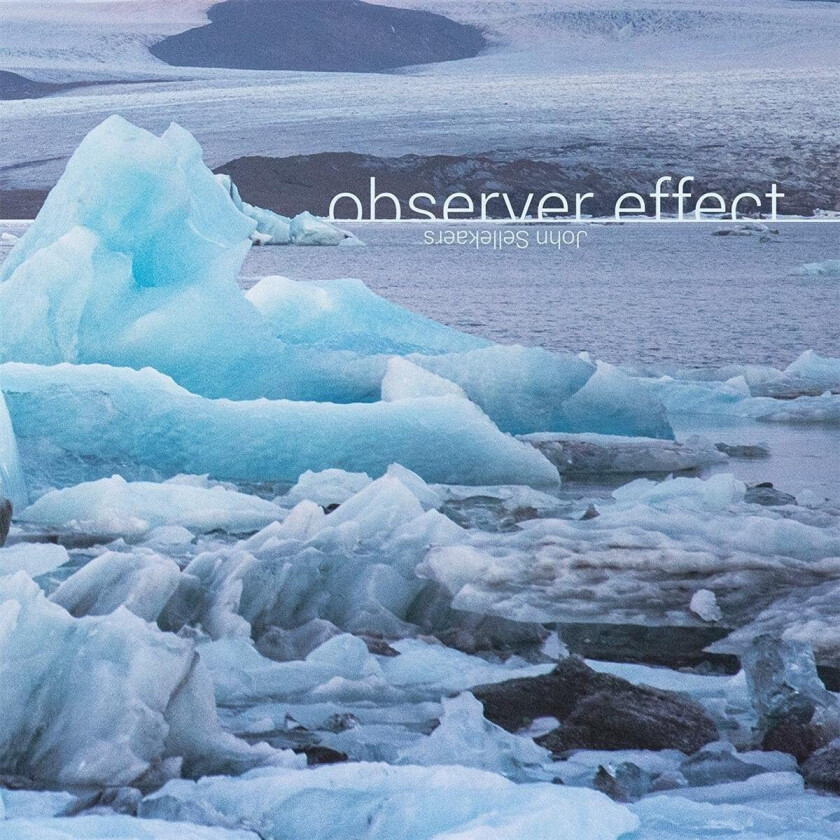 John Sellekaers Observer Effect CD