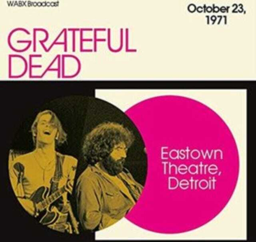 Grateful Dead Eastown Theatre Detroit October 23 1971 WABX Broadcast CD