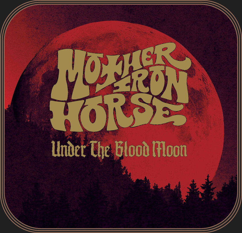 Mother Iron Horse  Under The Blood Moon  CD