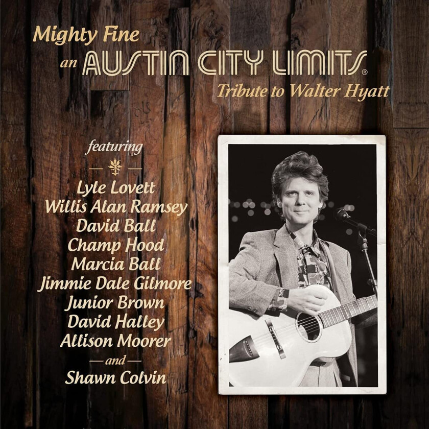 Diverse Artister Mighty Fine: An Austin City Limits Tribute To Walter Hyatt CD