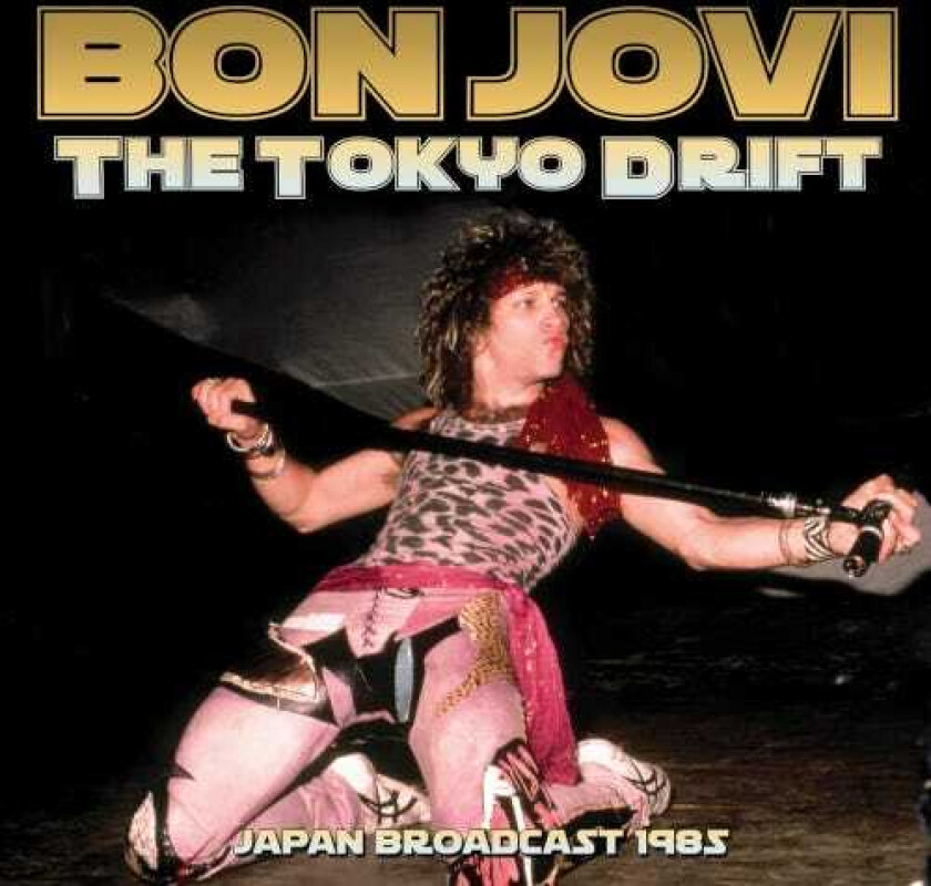 Bon Jovi The Tokyo Drift The Japan Broadcast 1985 CD