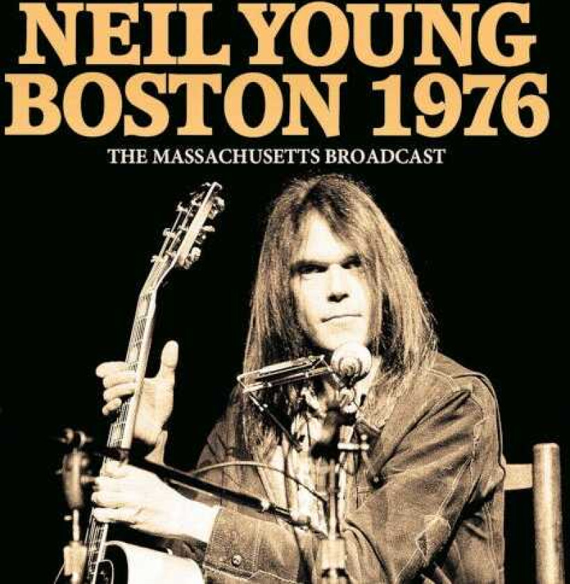Neil Young Boston 1976 The Massachusetts Broadcast CD
