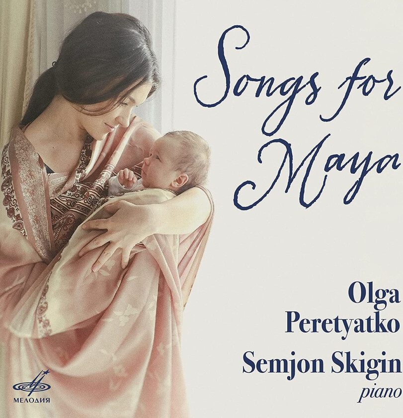 Olga Peretyatko, Semjon Skigin, Charles Edward Ives, Francesco Paolo Tosti, Zheng Jian Chun, Yamada Kosaku, Alexander Gretchaninov, Altino Pimenta, Cláudio Franco De Sá Santoro  Songs For Maya  CD