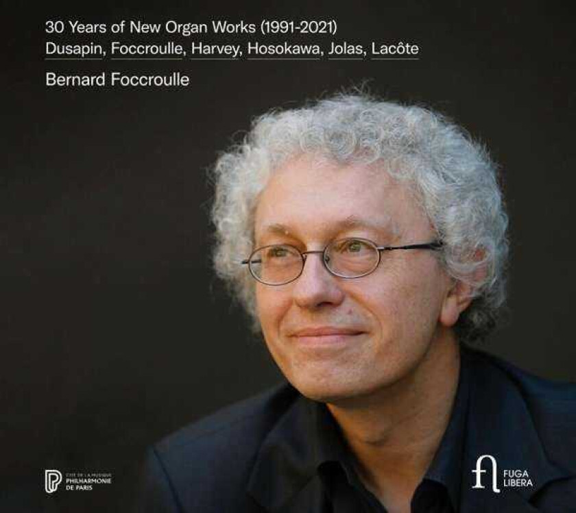 Pascal Dusapin, Bernard Foccroulle, Betsy Jolas, Thomas Lacote 30 Years Of New Organ Works CD