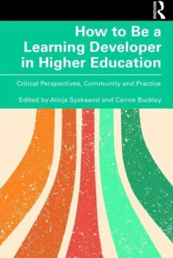 How to Be a Learning Developer in Higher Education