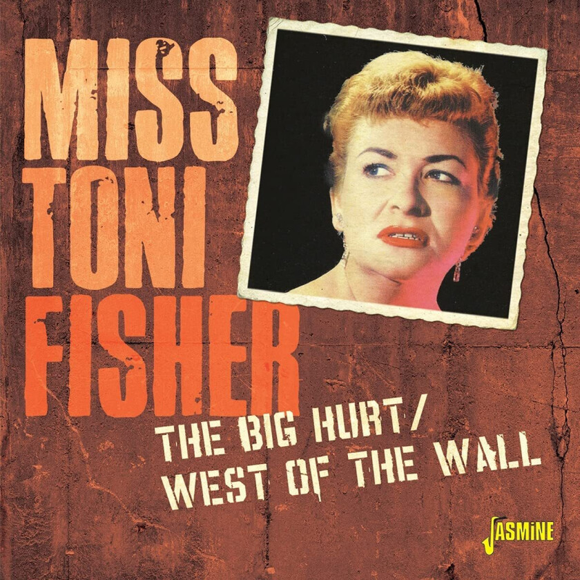 Miss Toni Fisher, Toni Fisher  The Big Hurt / West Of The Wall  CD