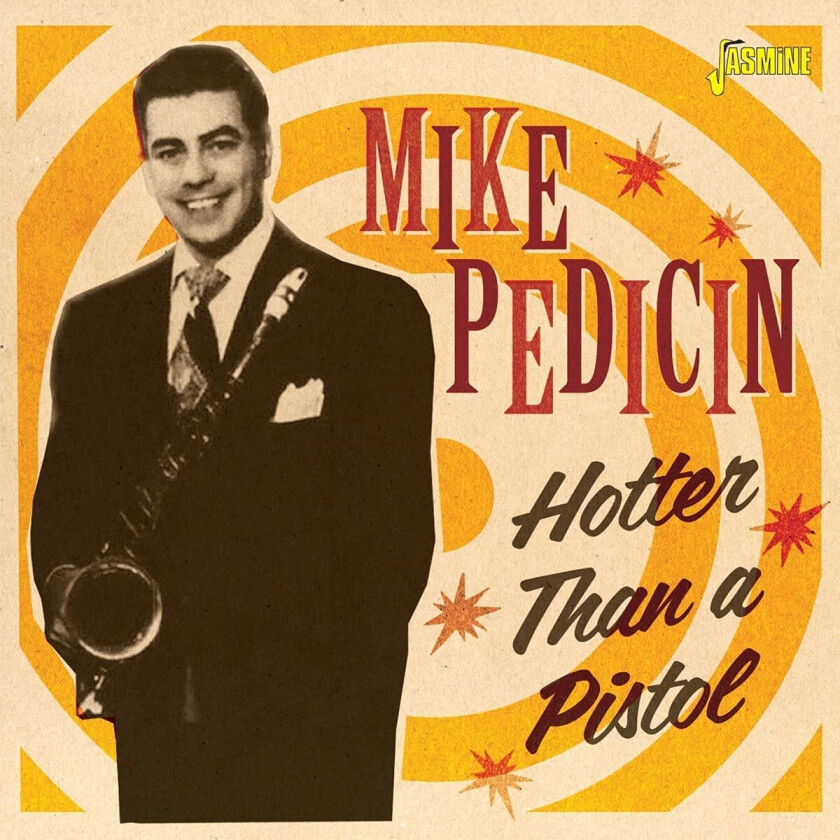 Mike Pedicin  Hotter Than A Pistol  CD