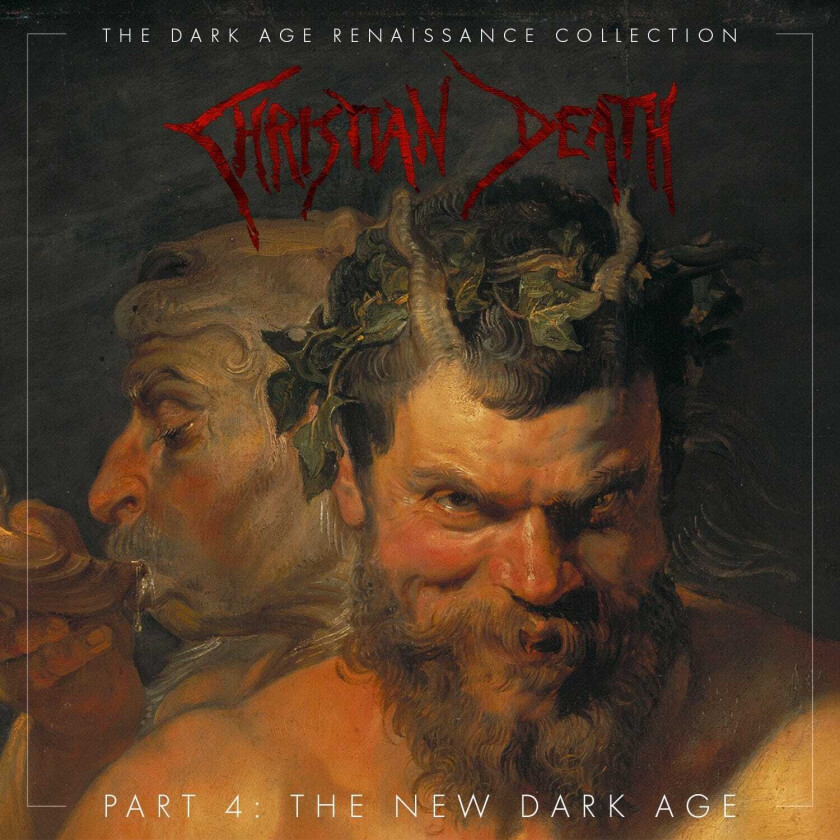 Christian Death  The Dark Age Renaissance Collection Part 4: The New Dark Age  CD