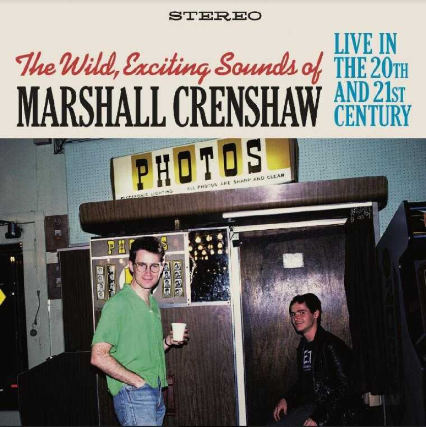 Marshall Crenshaw The Wild, Exciting Sounds Of Marshall Crenshaw Live In The 20th & 21st Century CD
