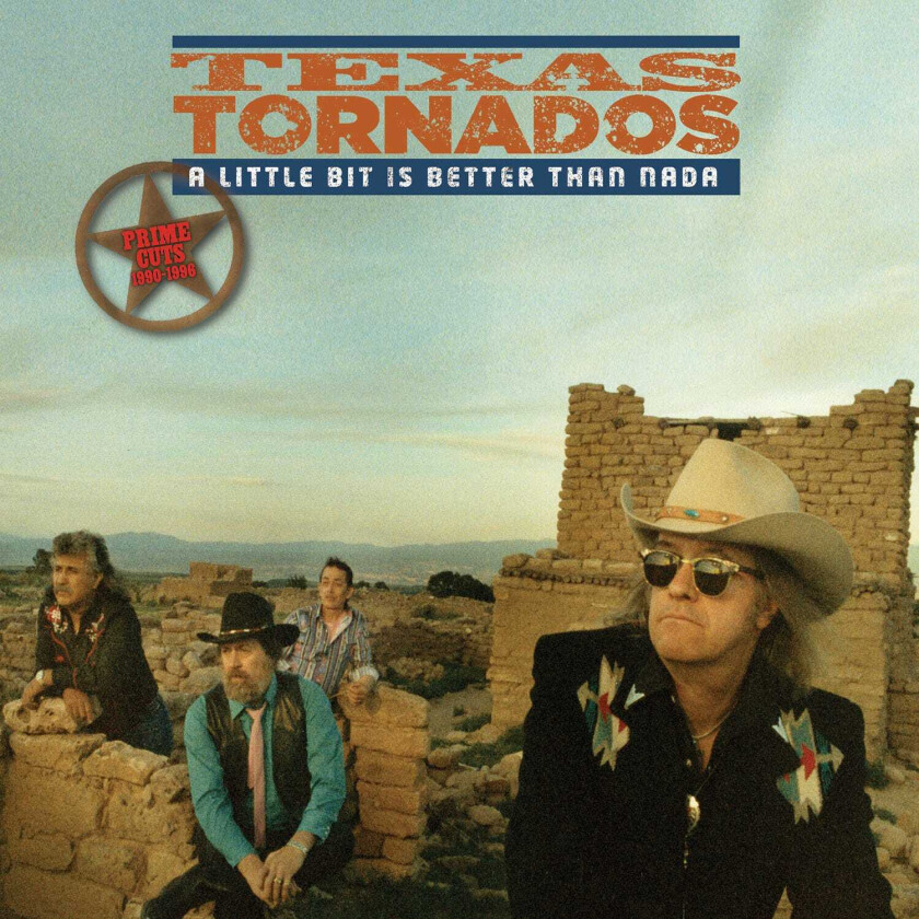 Texas Tornados A Little Bit Is Better Than Nada Prime Cuts 19901996 CD