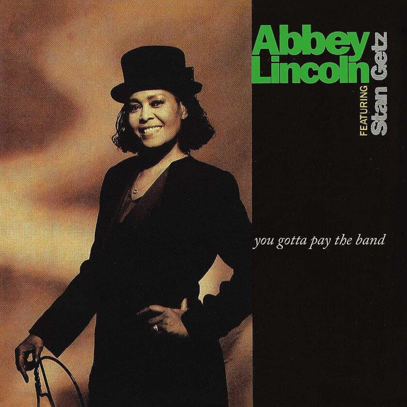 Abbey Lincoln, Stan Getz You Gotta Pay The Band LP/Vinyl