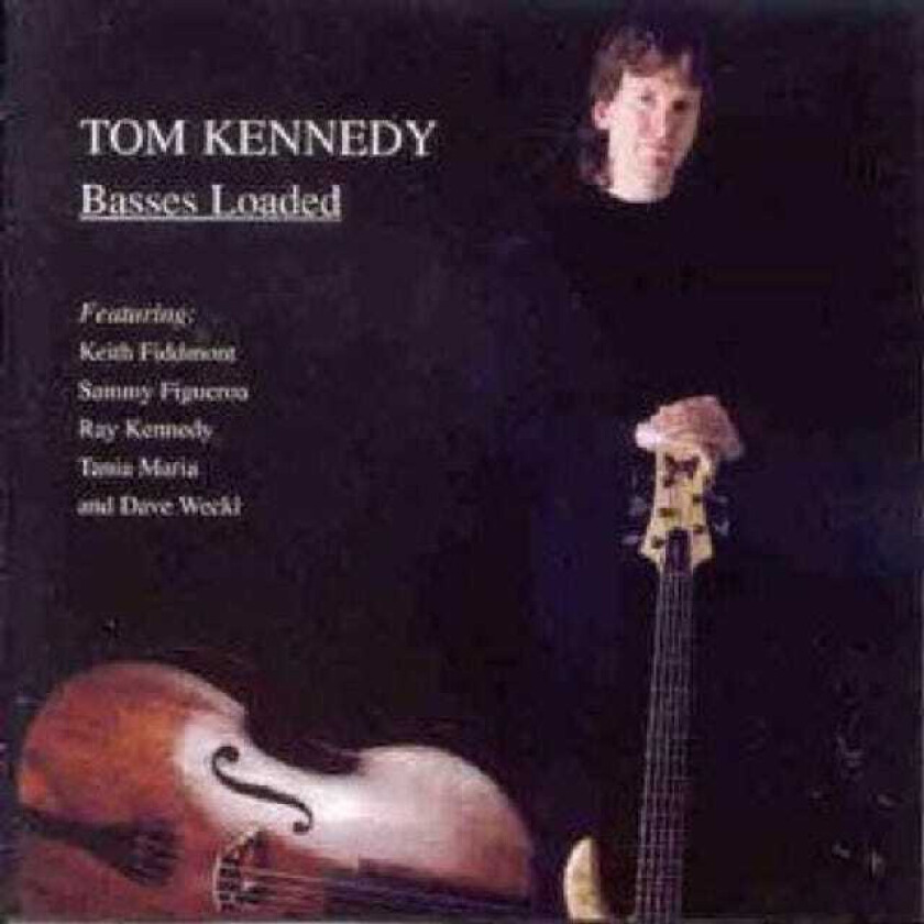 Tom Kennedy  Basses Loaded  CD