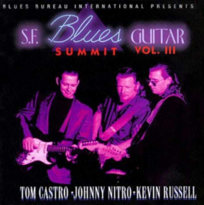 Tom Castro, Johnny Nitro, Kevin Russell S.F. Blues Guitar Summit CD