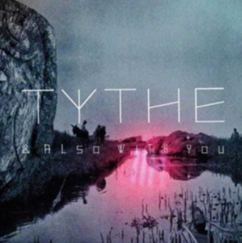 Tythe & Also With You CD
