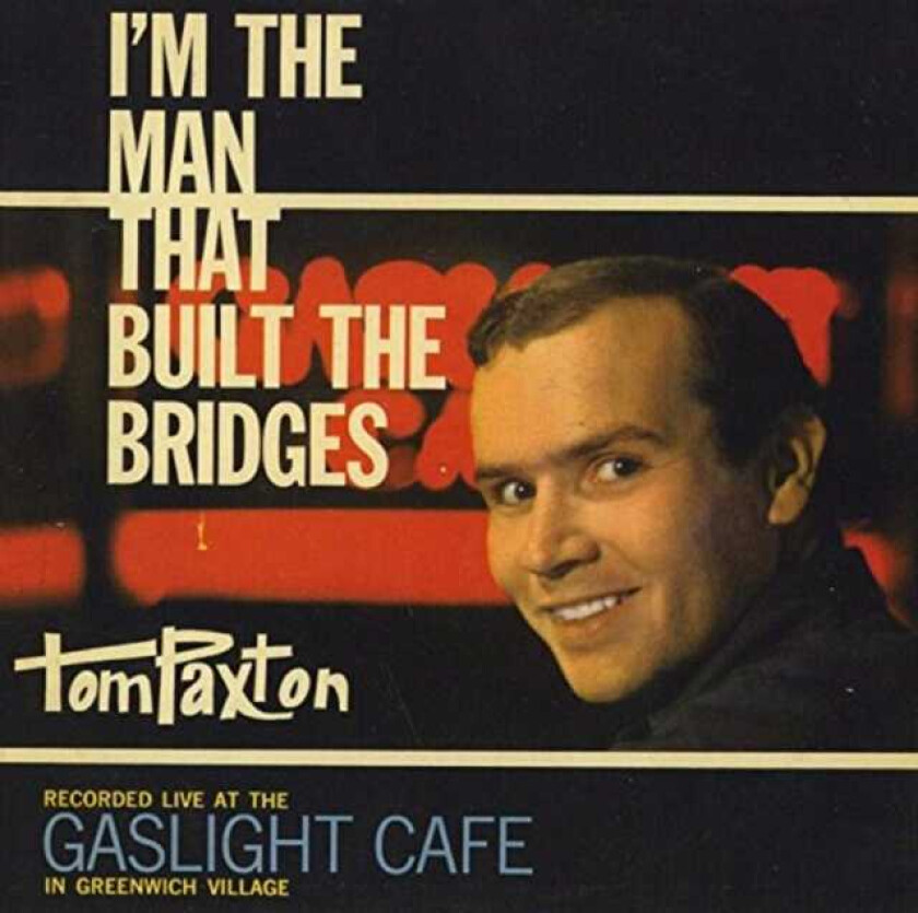 Tom Paxton  I'm The Man That Built The Bridges  CD