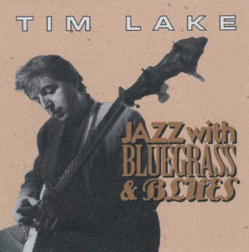 Tim Lake Jazz With Bluegrass & Blues CD