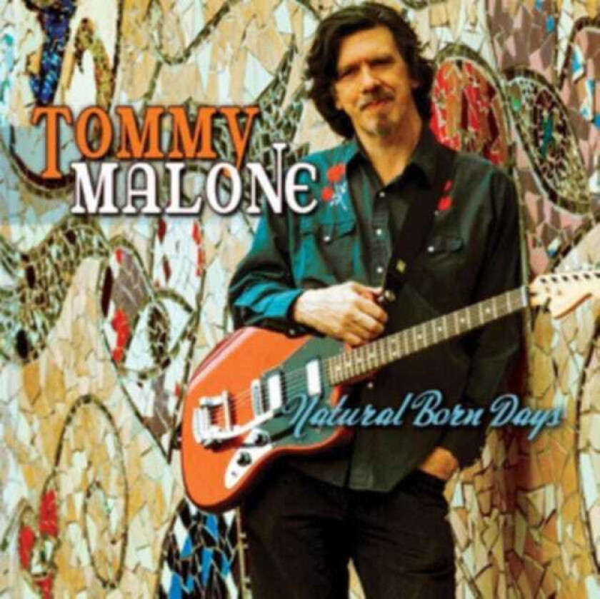 Tommy Malone Natural Born Days CD