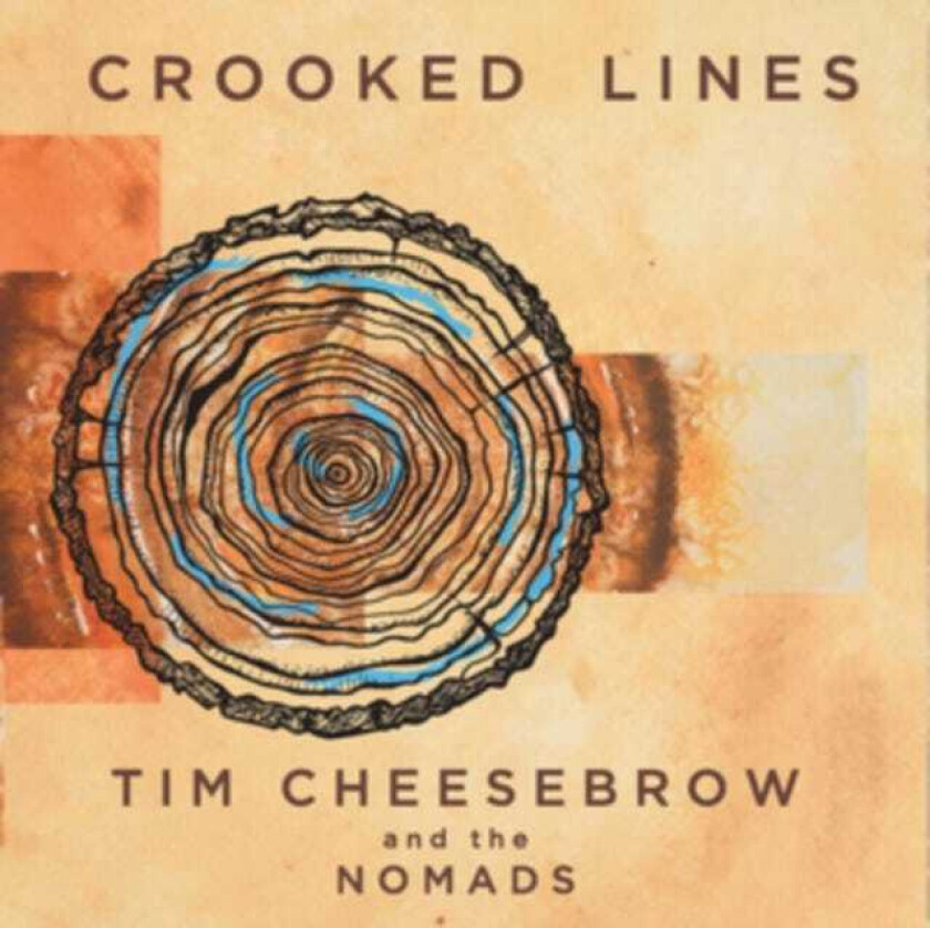 Tim Cheesebrow & The Nomads, Tim Cheesebrow  Crooked Lines  CD