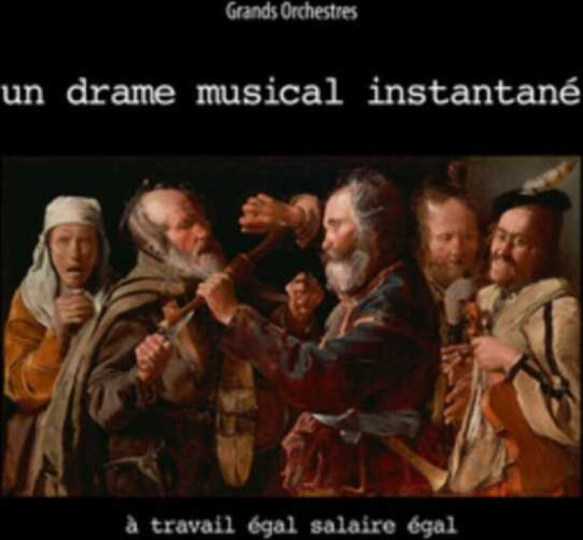 Un Drame Musical Instantané A Travail Égal Salaire Égal CD
