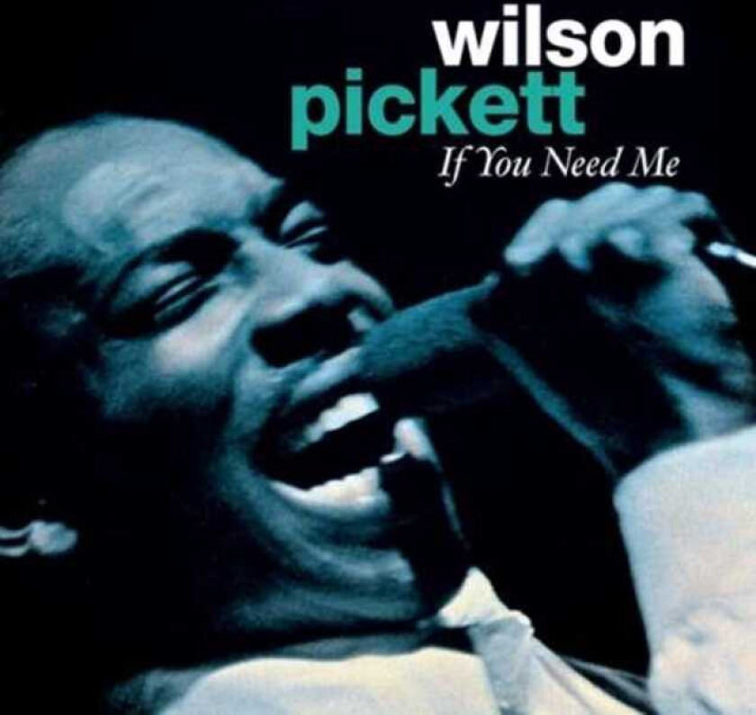 Wilson Pickett If You Need Me CD