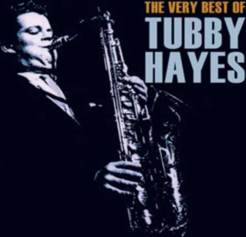 Tubby Hayes The Very Best Of Tubby Hayes CD