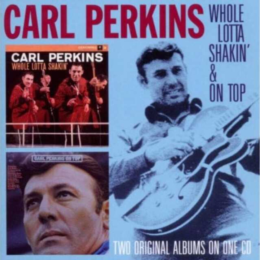 Carl Perkins Whole Lotta Shakin'/On Top CD