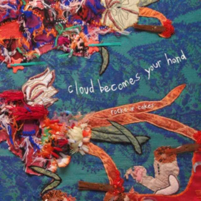 Cloud Becomes Your Hand Rocks Or Cakes CD