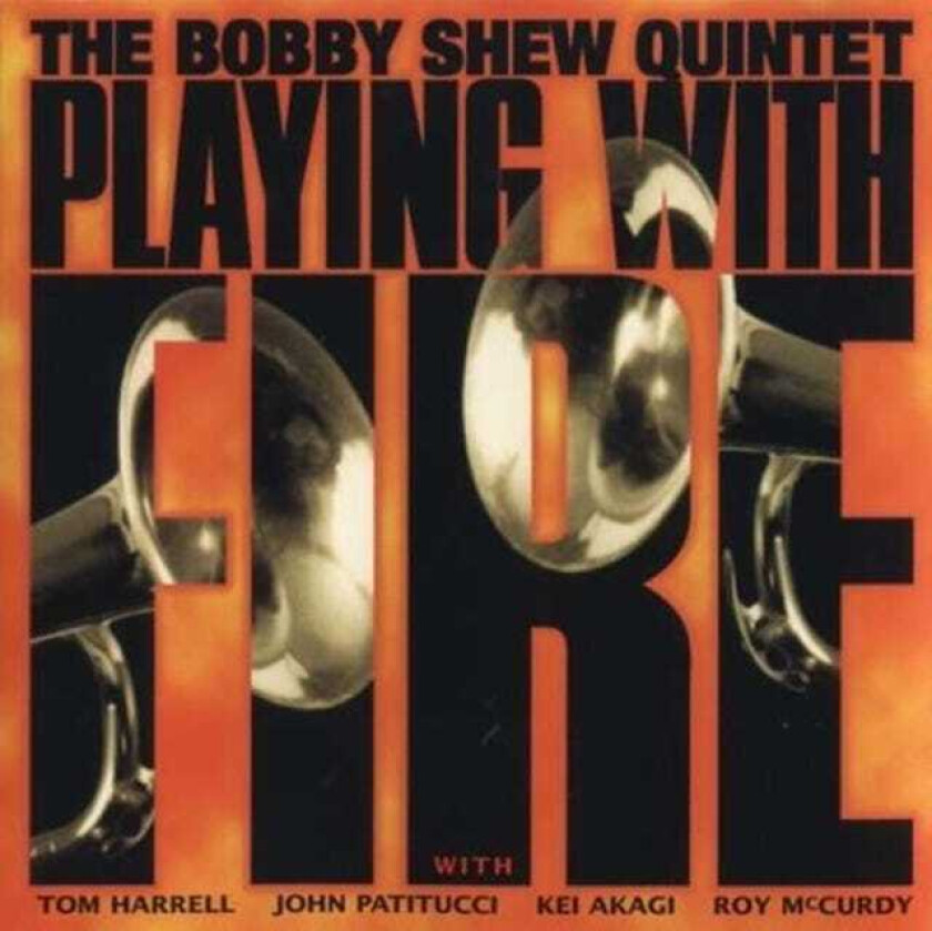 Bobby Shew  Playing With Fire  CD