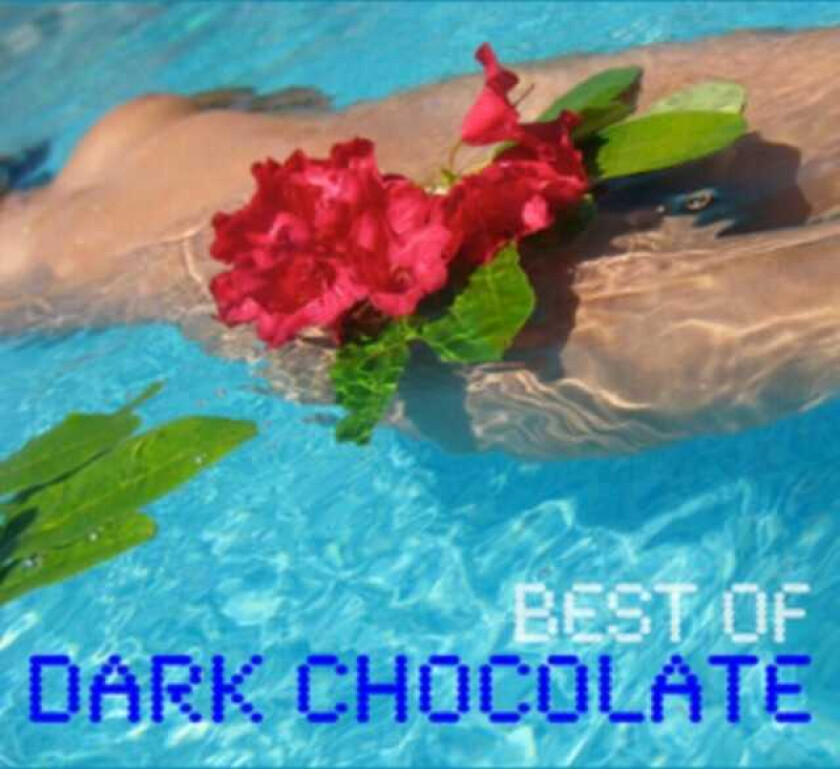 Dark Chocolate  Best Of Dark Chocolate  CD