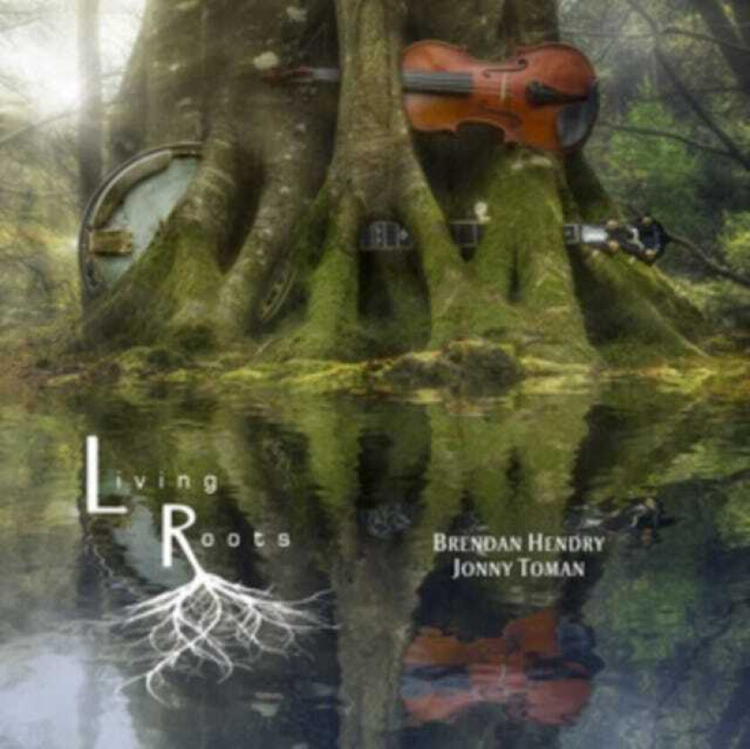 Brendan Hendry, Jonny Toman Living Roots CD