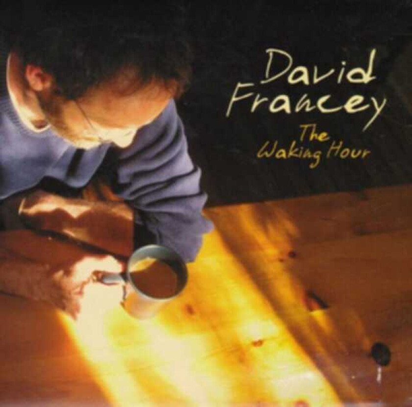 David Francey The Waking Hour CD