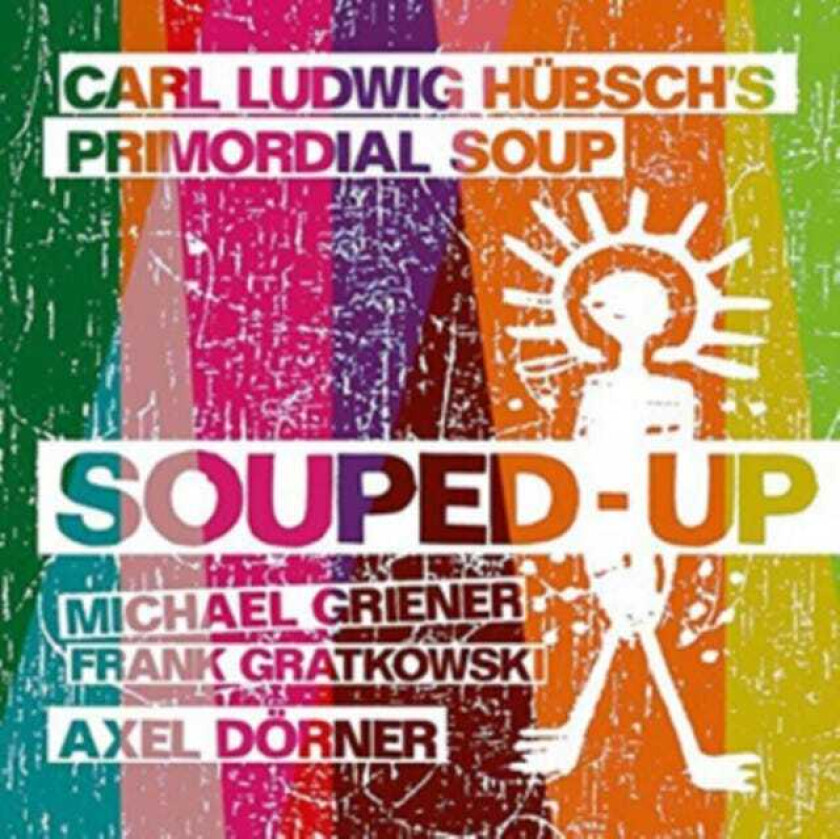 Carl Ludwig Hübsch, Primordial Soup  SoupedUp  CD