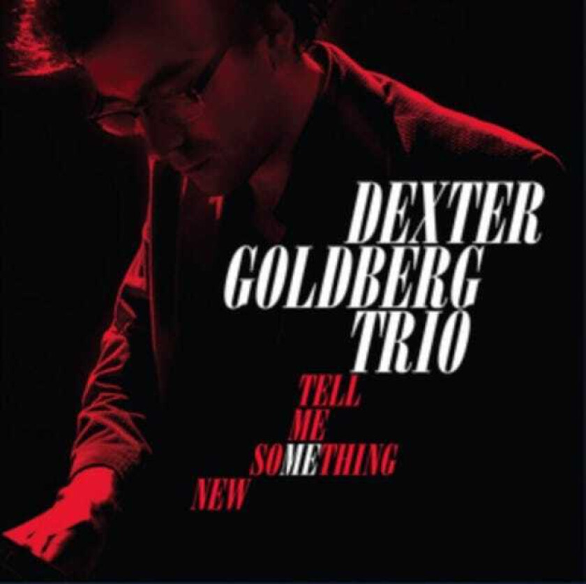 Dexter Goldberg Tell Me Something New CD