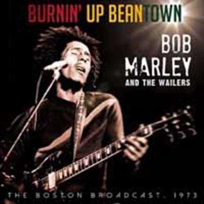 Bob Marley & The Wailers, Bob Marley, The Wailers Burnin' Up Beantown CD