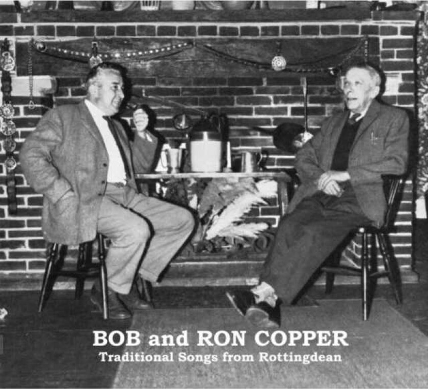 Bob And Ron Copper, Bob Copper, Ron Copper  Traditional Songs From Rottingdean  CD