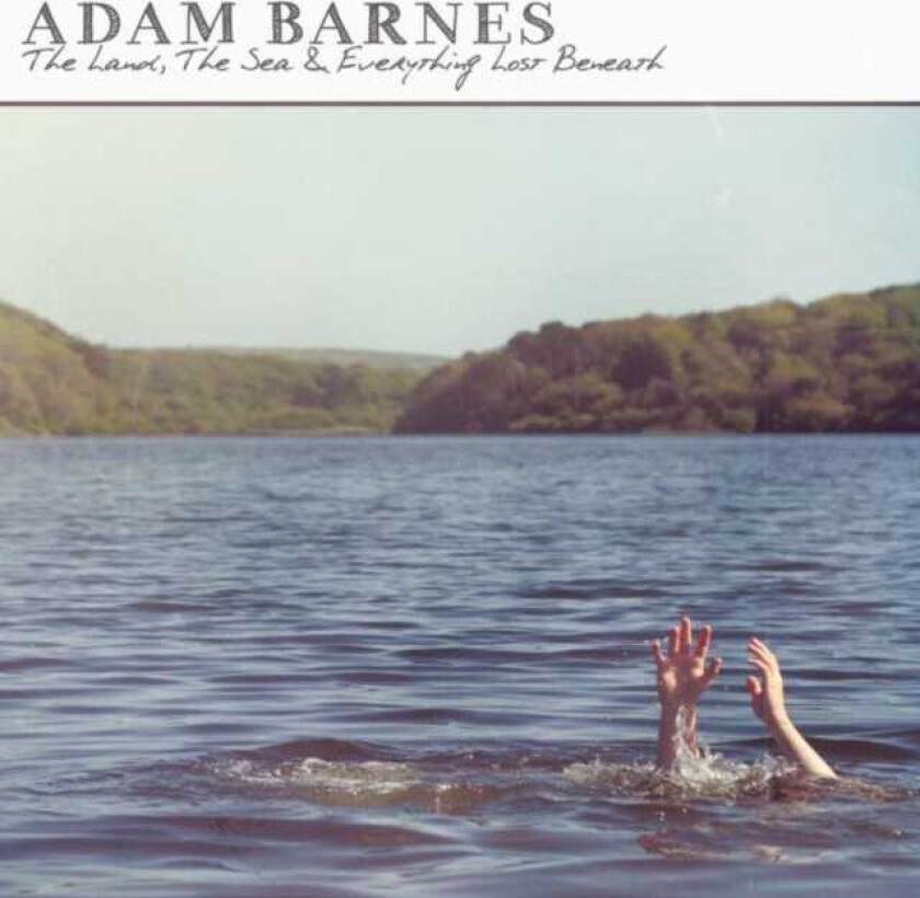 Adam Barnes The Land The Sea & Everything Lost Beneath CD