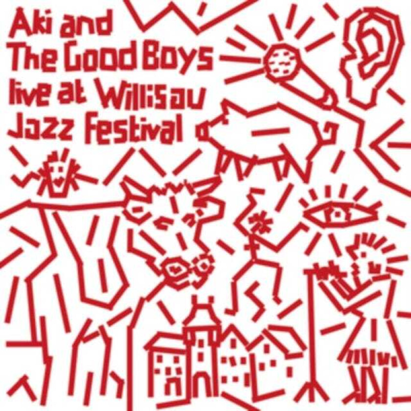 Aki And The Good Boys Live At Willisau Jazz Festival CD