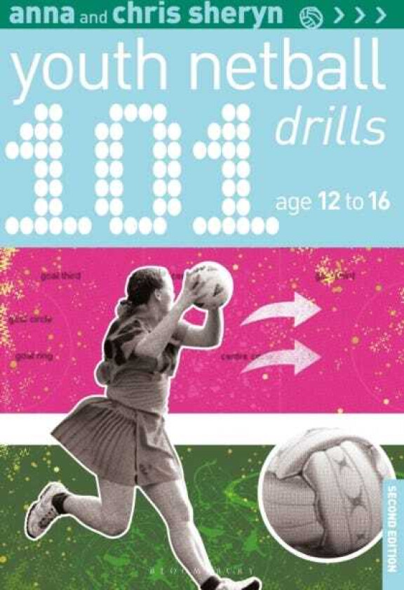 101 Youth Netball Drills Age 1216