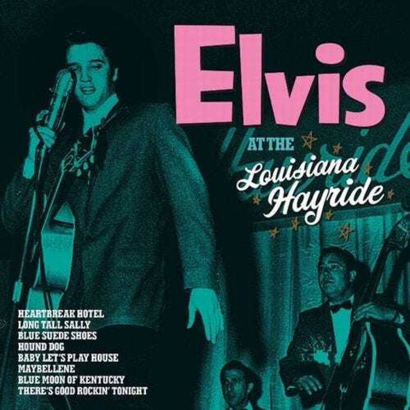 Elvis Presley  At The Louisiana Hayride  Live 1955  CD