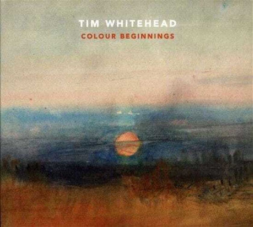 Tim Whitehead  Colour Beginnings  CD