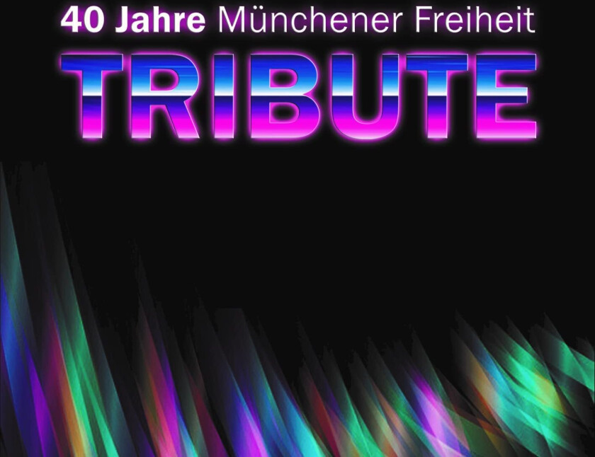Diverse Artister, Münchener Freiheit Tribute 40 Jahre Münchener Freiheit CD