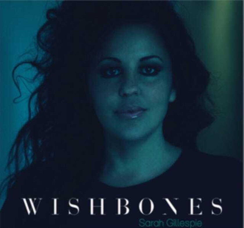 Sarah Gillespie  Wishbones  CD