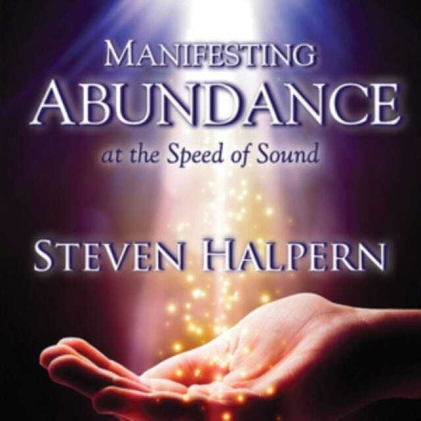 Steven Halpern Manifesting Abundance At The Speed Of Sound CD