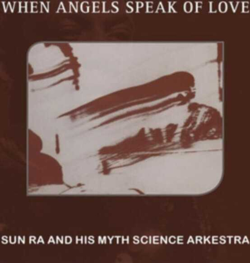 Sun Ra When Angels Speak Of Love CD